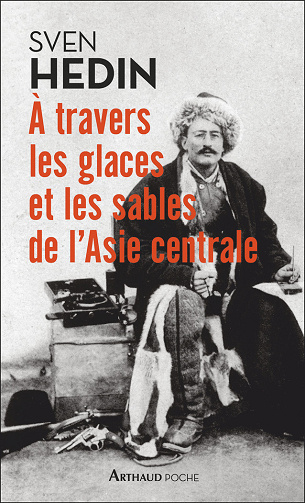 À travers les glaces et les sables de l'Asie centrale - Sven Hedin (2022)