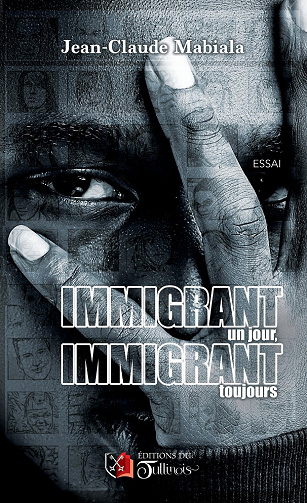 Immigrant un jour, immigrant toujours - Jean-Claude Mabiala (2022)