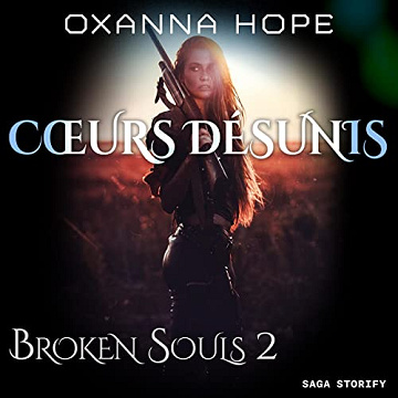 Broken Souls 2 : Cœurs désunis - Oxanna Hope (2022)