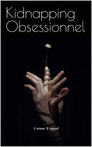 Kidnapping Obsessionnel - Océane Degand (2024)