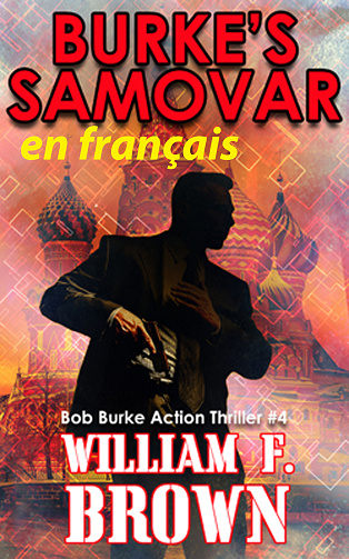 Bob Burke Action Thriller, Tome 4 : Burke's Samovar - William F Brown (2024)