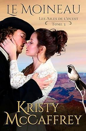 Les Ailes de l'ouest, Tome 3 : Le Moineau - Kristy McCaffrey (2024)