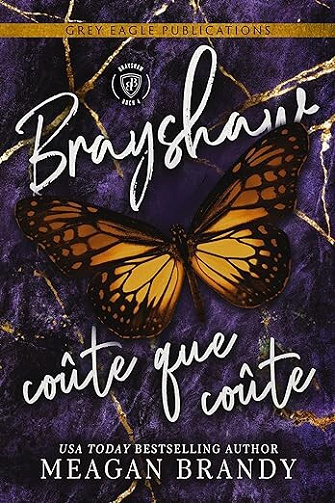 L'empire de Brayshaw, Tome 4 : Brayshaw coûte que coûte - Meagan Brandy (2024)
