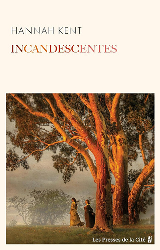 Incandescentes -  Hannah Kent (2024)