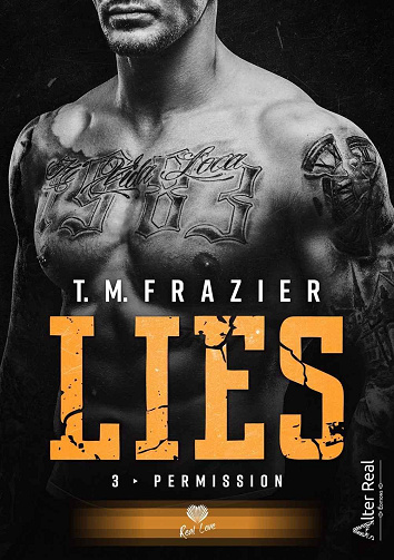 Lies, Tome 3 : Permission - T. M. Frazier (2024)