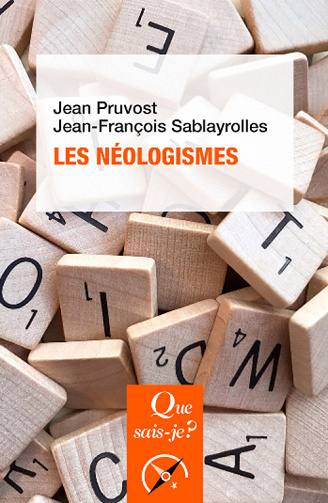 Que sais-je ?.Les néologismes - Jean Pruvost (2003)