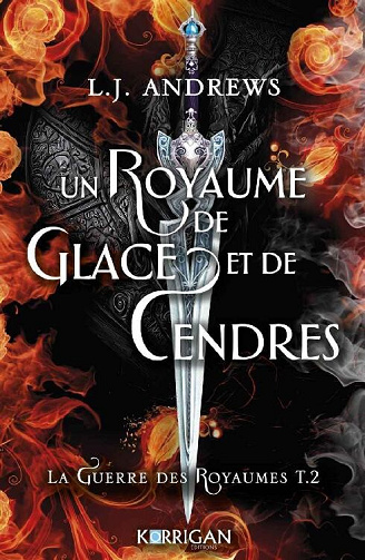 La guerre des royaumes, Tome 2 : Un royaume de glace et de cendre - L.J. Andrews (2023)