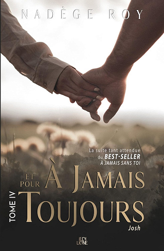 À jamais sans toi T4 : A jamais et pour toujours -  Nadège Roy (2024)