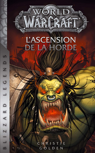 World of Warcraft - L'ascension de la horde - Christie Golden (2018)