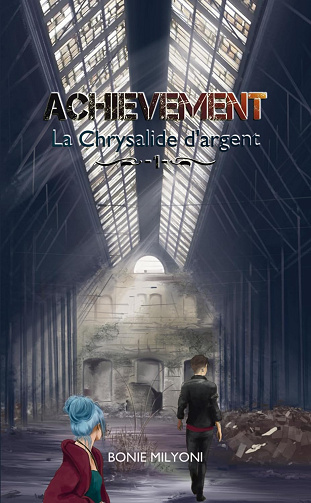La chrysalide d'argent (Achievement t. 1) Bonie Milyoni (2024)