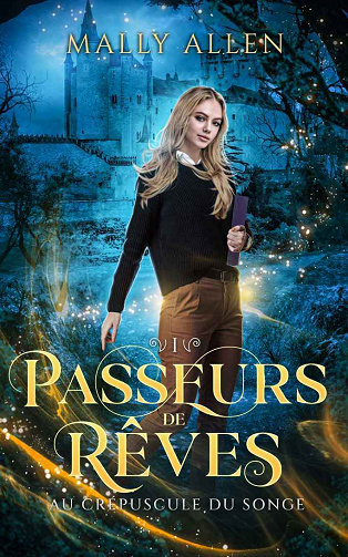 Passeurs de Rêves, Tome 1 : Au Crépuscule du Songe - Mally Allen (2024)