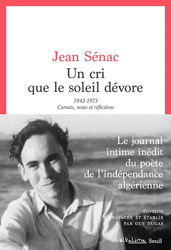 Un cri que le soleil dévore : 1942-1973. Carnets, notes et réflexions - Jean Sénac (2023)