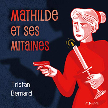 Mathilde et ses mitaines - Tristan Bernard (2021)