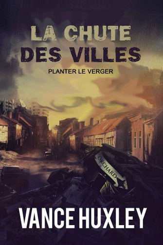 La chute des villes Tome 1 à 3 - Vance Huxley