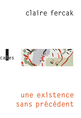 Une existence sans précédent - Claire Fercak (Rentrée Littérature 2024)