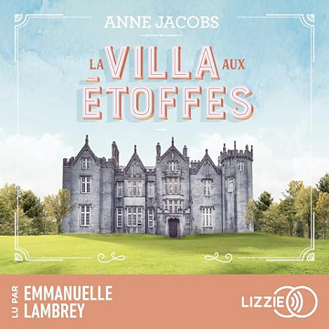 La villa aux étoffes: La Villa Aux Etoffes 1 - Anne Jacobs
