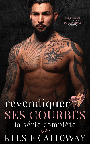 Revendiquer Ses Courbes - L'intégrale - Kelsie Calloway (2024)