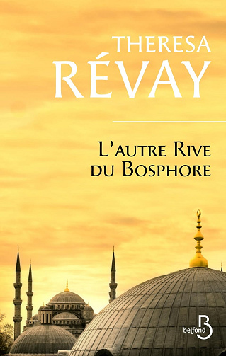 L'autre rive du Bosphore - Theresa Révay (2013)