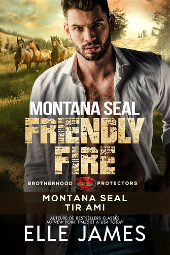 Brotherhood protectors, Tome 11 : Montana SEAL Friendly Fire - Elle James (2024)