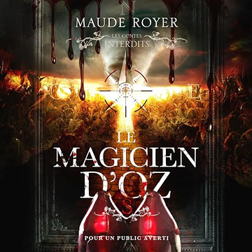 Les contes interdits: Le magicien d'Oz - Maude Royer (2023)