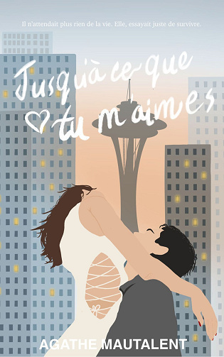 Jusqu'à ce que tu m'aimes, Tome 1 - Agathe Mautalent (2024)