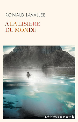 À la lisière du monde - Ronald Lavallée (2024)