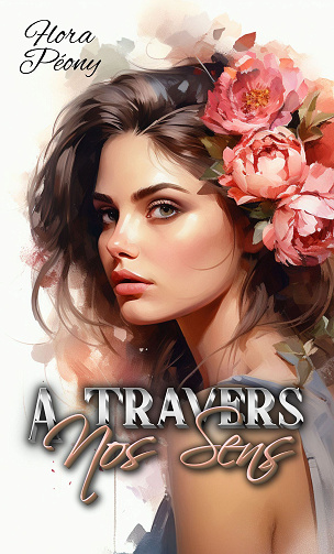 A Travers nos Sens - Flora Péony (2024)