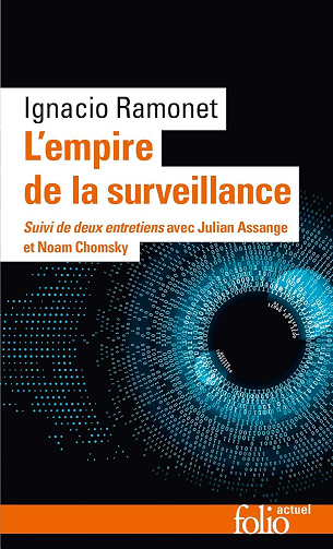 L'empire de la surveillance. Suivi de deux entretiens avec Julian Assange et Noam Chomsky - Ignacio Ramonet (2024)