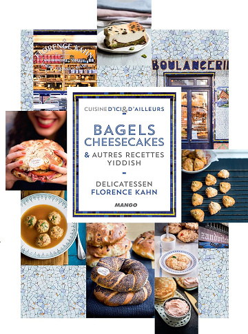 Bagels, cheesecakes et autres recettes Yiddish -  Florence Kahn (2015)