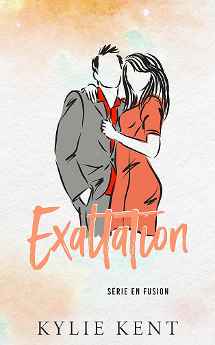 En fusion, Tome 2 : Exaltation - Kylie Kent (2024)