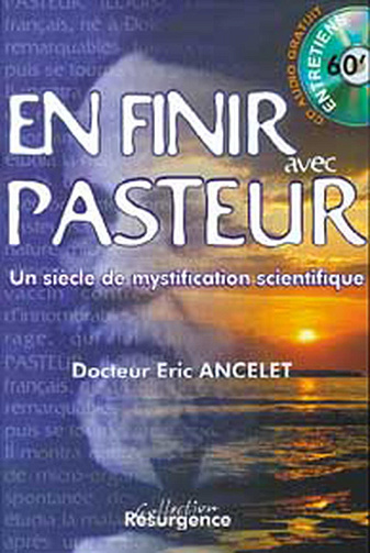 Pour en finir avec Pasteur - Eric Ancelet (1999)
