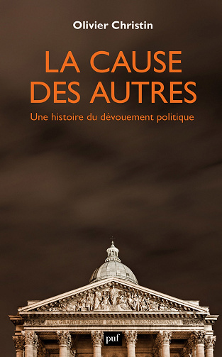 La cause des autres : Une histoire du dévouement politique - Christin olivier (2021)
