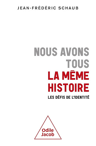 Nous avons tous la même histoire : Les défis de l'identité - Jean-Frédéric Schaub (2024)