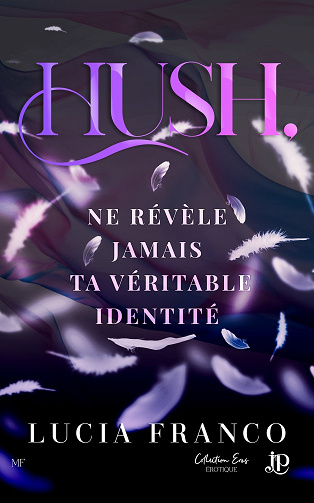 Hush, ne révèle jamais ta véritable identité - Lucia Franco (2024)