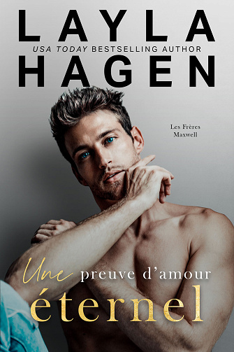Les frères Maxwell, Tome 3 : Une preuve d’amour éternel - Layla Hagen (2024)