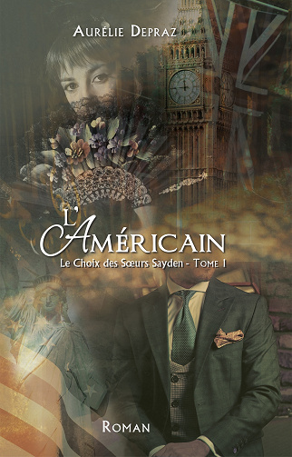 L'Américain: Le Choix des Sœurs Sayden - tome 1 - Aurélie Depraz (2024)