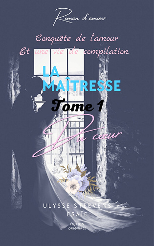 La maîtresse du cœur - Steevens Esaïe Ulysse (2024)