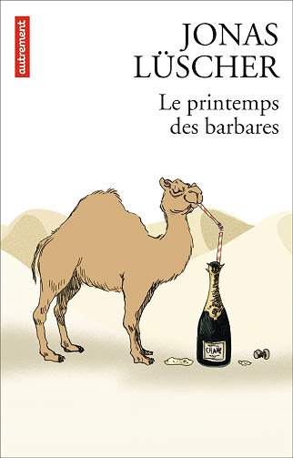 Le printemps des barbares - Jonas Lüscher (2015)