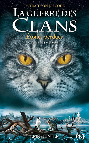 La guerre des Clans, cycle VII - tome 01 : Étoiles perdues - Erin Hunter