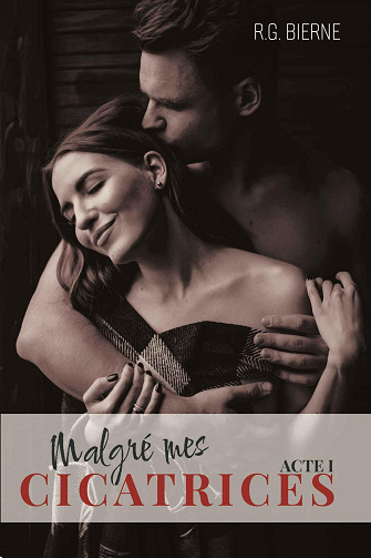 Malgré mes CICATRICES, Tome 1 - R.G. Bierne (2024)