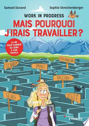 Work in progress Mais pourquoi j'irais travailler (2023)?