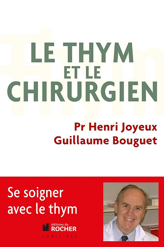Le thym et le chirurgien - Pr Henri Joyeux (2013)