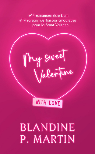 My Sweet Valentine : 4 romances - Blandine P. Martin (2024)