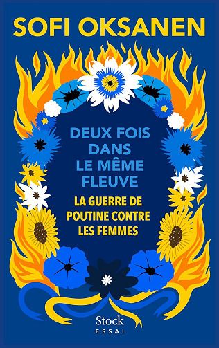Deux fois dans le même fleuve: La guerre de Poutine contre les femmes - Sofi Oksanen (2023)