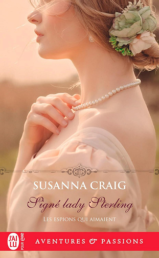 Les espions qui aimaient, Tome 3 : Signé lady Sterling - Susanna Craig (2024)