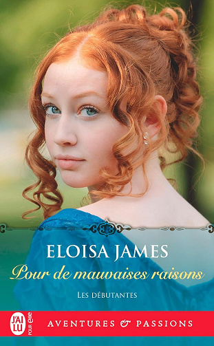 Les débutantes, Tome 3 Pour de mauvaises raisons - Eloisa James