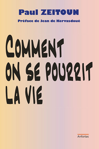 Comment on se pourrit la vie - Paul Zeitoun (2015)