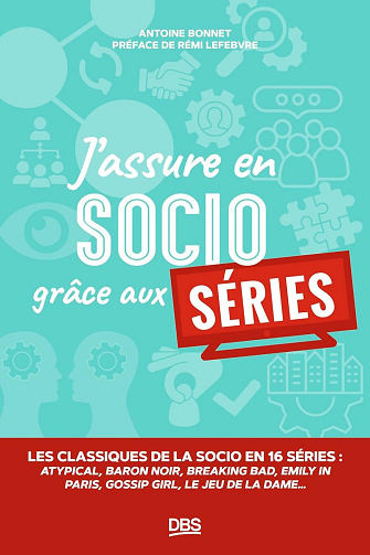J’assure en socio grâce aux séries - Antoine Bonnet (2023)