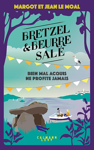 Bretzel & beurre salé enquête 5 - Bien mal acquis ne profite jamais - Margot Le Moal, Jean Le Moal (2024)