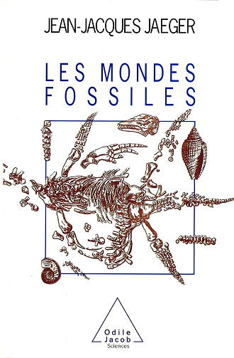 Les Mondes fossiles -  Jean-Jacques Jaeger (1996)